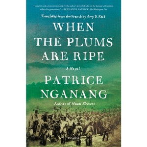 When the Plums Are Ripe - by  Patrice Nganang (Paperback) - 1 of 1