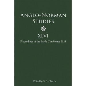 Anglo-Norman Studies XLVI - by  Stephen D Church (Hardcover) - 1 of 1