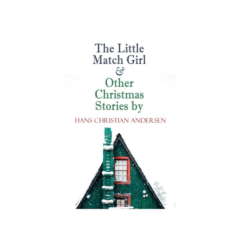 The Little Match Girl & Other Christmas Stories by Hans Christian Andersen - (Paperback), 1 of 2
