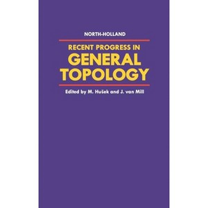 Recent Progress in General Topology - by  M Husek & J Van Mill (Hardcover) - 1 of 1
