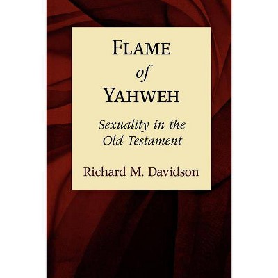 Flame of Yahweh - by  Richard M Davidson (Paperback)