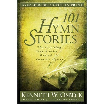 101 Hymn Stories - by  Kenneth W Osbeck (Paperback)