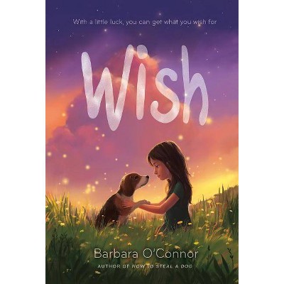 Wish - by  Barbara O'Connor (Hardcover)