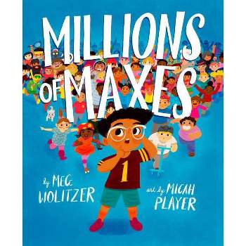 Millions of Maxes - by  Meg Wolitzer (Hardcover)