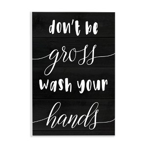 Stupell Industries Don't Be Gross Wash Your Hands Wall Plaque Art - 1 of 4