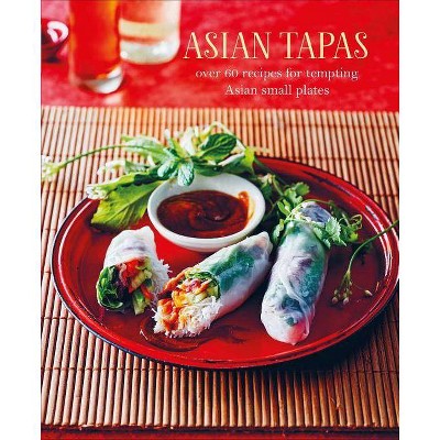 Asian Tapas - (Hardcover)