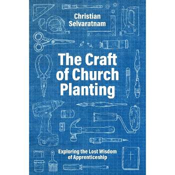 The Craft of Church Planting - by  Christian Selvaratnam (Paperback)