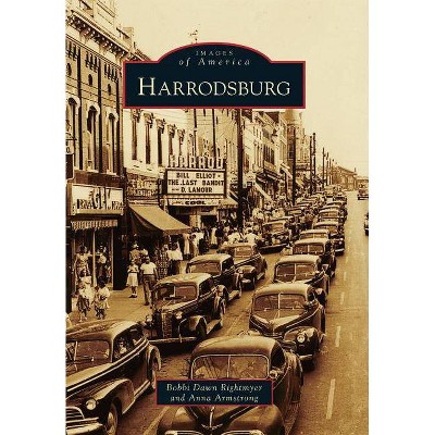 Harrodsburg - (Images of America (Arcadia Publishing)) by  Bobbi Dawn Rightmyer & Anna Armstrong (Paperback)