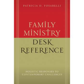 Family Ministry Desk Reference - by  Patricia D Fosarelli (Paperback)