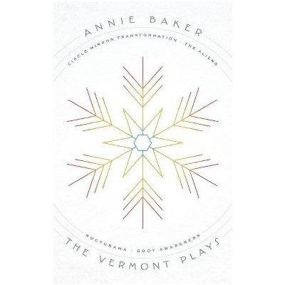 The Vermont Plays - by  Annie Baker (Paperback)