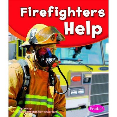 Firefighters Help - (Our Community Helpers) by  Dee Ready (Paperback)