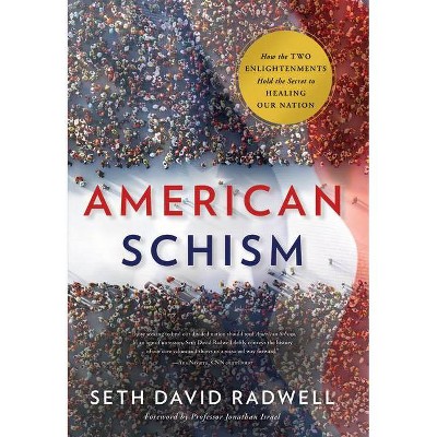 American Schism - by  Seth David Radwell (Hardcover)