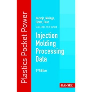 Injection Molding Processing Data - (Plastics Pocket Power) 2nd Edition (Paperback) - 1 of 1
