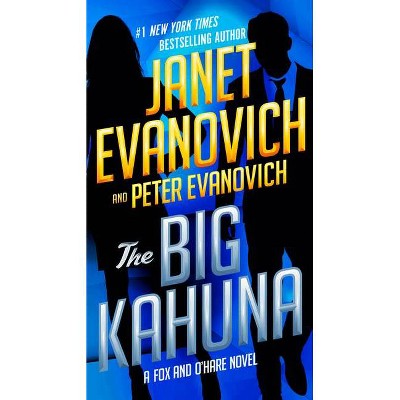The Big Kahuna - (Fox and O'Hare) by Janet Evanovich & Peter Evanovich (Paperback)