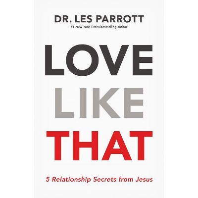 Love Like That - by  Les Parrott (Paperback)