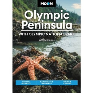 Moon Olympic Peninsula: With Olympic National Park - (Travel Guide) 5th Edition by  Jeff Burlingame & Moon Travel Guides (Paperback) - 1 of 1