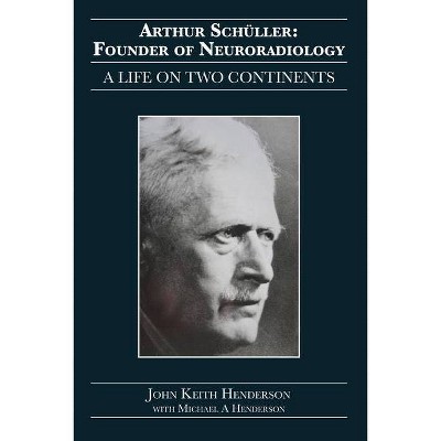 Arthur Schüller - by  John Keith Henderson & Michael a Henderson (Paperback)