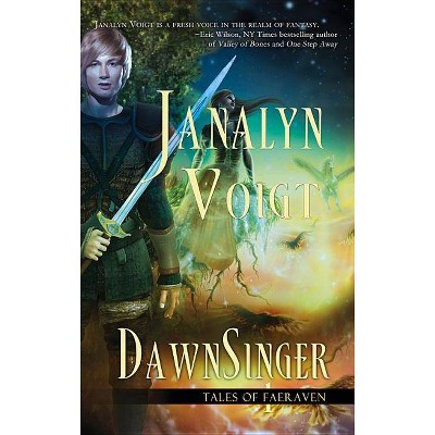 Dawnsinger - (Tales of Faeraven) by  Janalyn Voigt (Paperback)