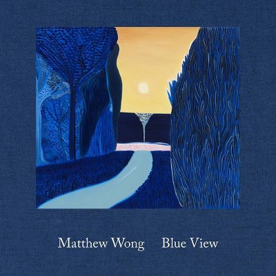 Matthew Wong: Blue View - by  Julian Cox (Hardcover)