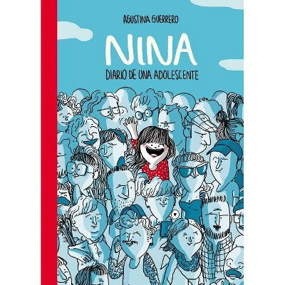 Nina. Diario de Una Adolescente / Nina: Diary of a Teenager - by  Agustina Guerrero (Paperback)