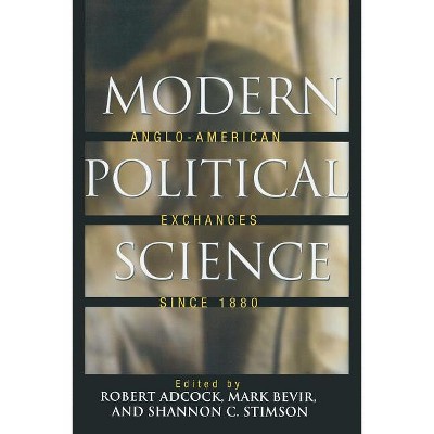 Modern Political Science - by  Robert Adcock & Mark Bevir & Shannon C Stimson (Paperback)