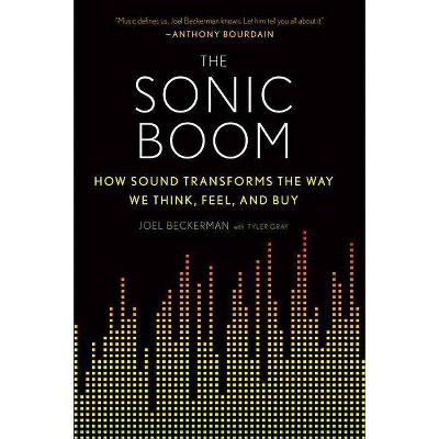 The Sonic Boom - by  Joel Beckerman & Tyler Gray (Paperback)