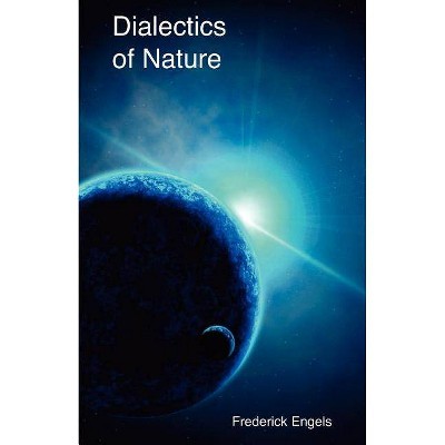 Dialectics of Nature - 2nd Edition by  Frederick Engels (Paperback)