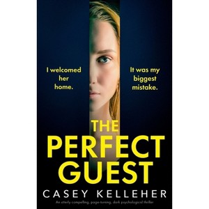 The Perfect Guest - by  Casey Kelleher (Paperback) - 1 of 1