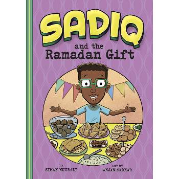 Sadiq and the Ramadan Gift - by  Siman Nuurali (Paperback)