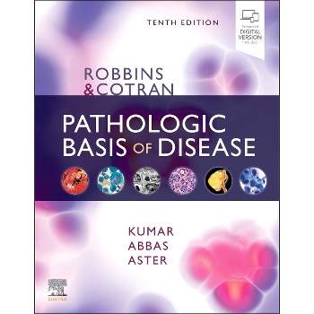 Robbins & Cotran Pathologic Basis of Disease - (Robbins Pathology) 10th Edition by  Vinay Kumar & Abul K Abbas & Jon C Aster (Hardcover)