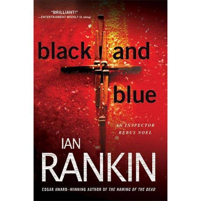 Black and Blue - (Inspector Rebus Mysteries) by  Ian Rankin (Paperback)