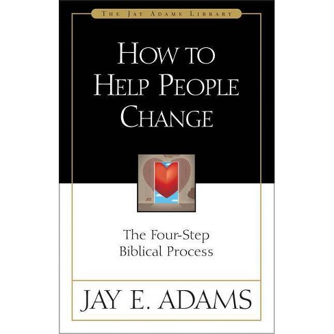 How To Help People Change Jay Adams Library By Jay E Adams Paperback Target