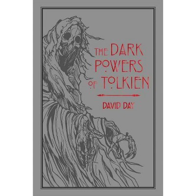 The Dark Powers of Tolkien, 5 - (Tolkien Illustrated Guides) by  David Day (Paperback)