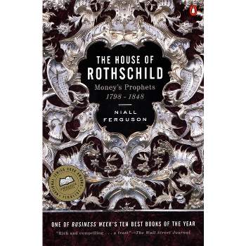 The House of Rothschild - by  Niall Ferguson (Paperback)