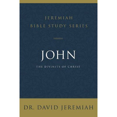 John - (Jeremiah Bible Study) by  David Jeremiah (Paperback)
