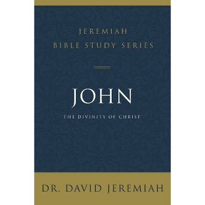 John - (Jeremiah Bible Study) by  David Jeremiah (Paperback)