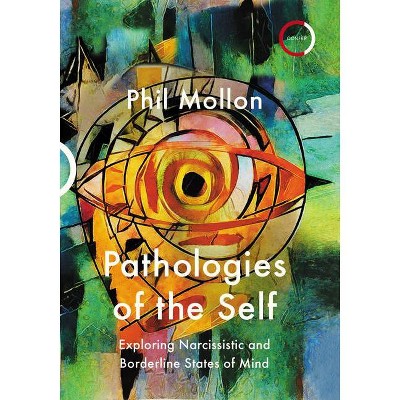 Pathologies of the Self - by  Phil Mollon (Paperback)