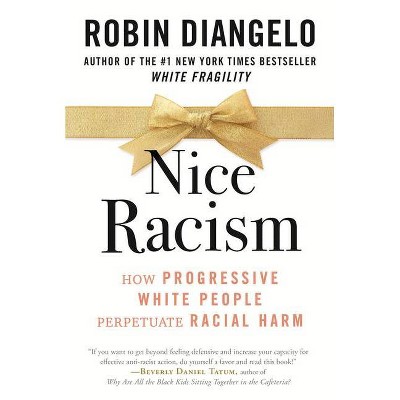 Nice Racism - by Robin Diangelo (Hardcover)