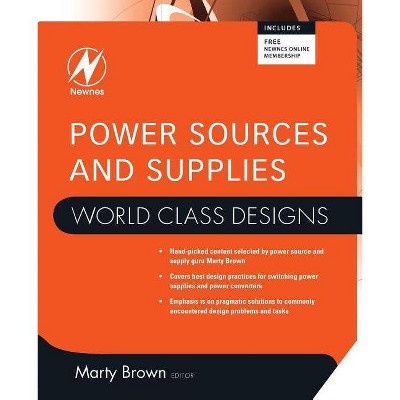 Power Sources and Supplies: World Class Designs - by  Marty Brown (Paperback)