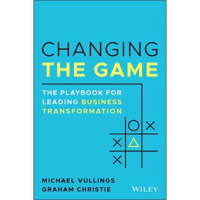 Changing the Game - by  Graham Christie & Michael Vullings (Paperback)