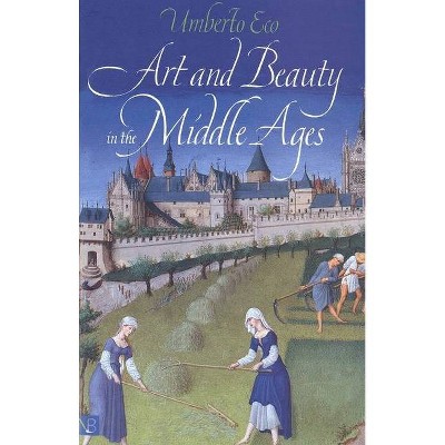 Art and Beauty in the Middle Ages - (Yale Nota Bene) 2nd Edition by  Umberto Eco (Paperback)