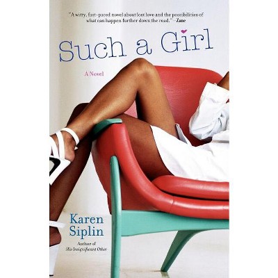 Such a Girl - by  Karen V Siplin (Paperback)