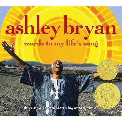 Words to My Life's Song - by  Ashley Bryan (Hardcover)