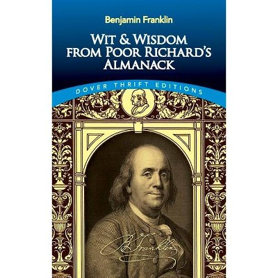 Wit and Wisdom from Poor Richard's Almanack - (Dover Thrift Editions) by  Benjamin Franklin (Paperback)