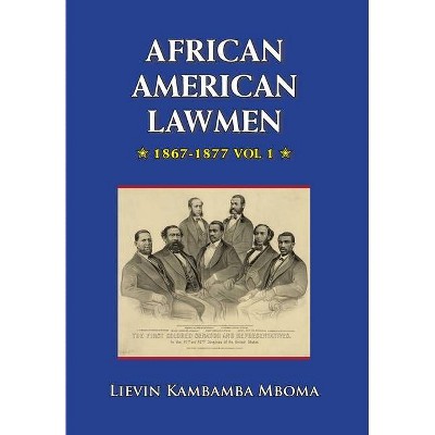 AFRICAN AMERICAN LAWMEN, 1867-1877, vol.1 - by  Lievin Kambamba Mboma (Hardcover)