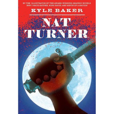 Nat Turner - by  Kyle Baker (Paperback)