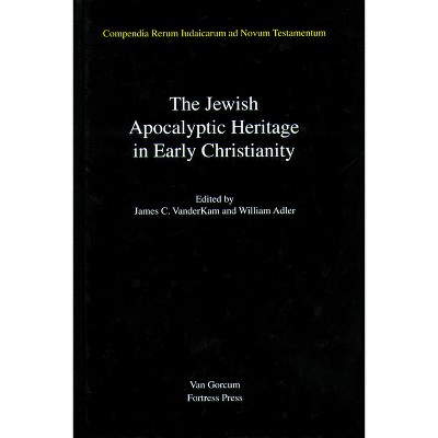 Jewish Apocalyptic Heritage - (Compendia Rerum Judaicarum Ad Novum Testamentum) by  James C VanderKam & William Adler (Hardcover)