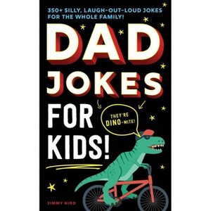 Dad Jokes for Kids - (Ultimate Silly Joke Books for Kids) by  Jimmy Niro (Paperback) - 1 of 1