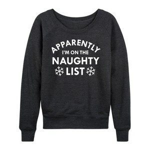 Women's - Instant Message - Apparently On The Naughty List Lightweight French Terry Wide Neck Long Sleeve Graphic Shirt - 1 of 4