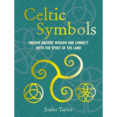 Celtic Symbols - by  Joules Taylor (Hardcover)